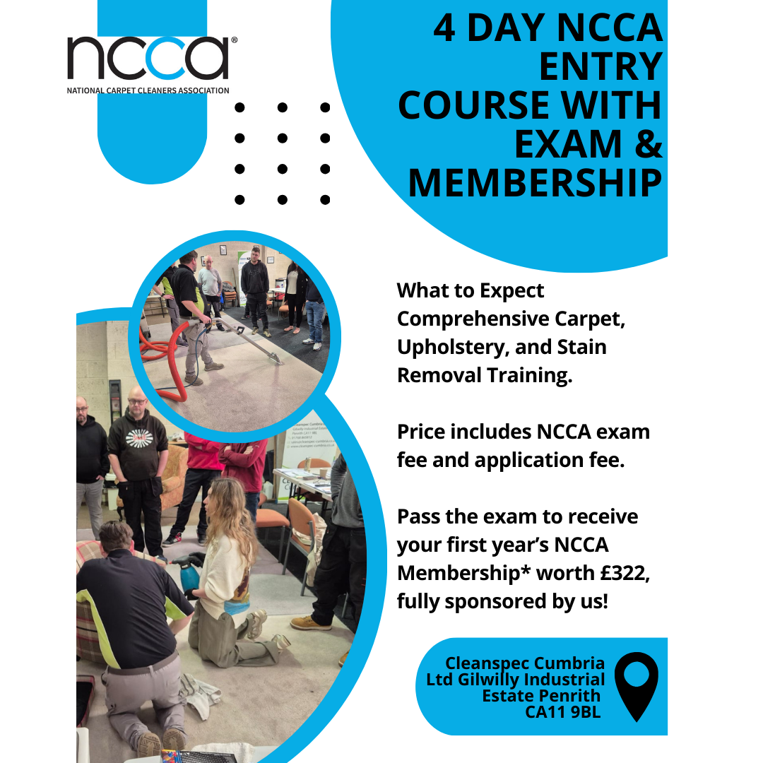 4-Day Comprehensive Carpet, Upholstery, and Stain Removal Training.
Price includes NCCA&nbsp;exam fee and application fee.
Pass the exam to receive your first year’s NCCA Membership* worth £322, fully sponsored by us!

We are excited to introduce the NCCA Entry Course: 4-Day Comprehensive Carpet, Upholstery, and Stain Removal Training, designed for those seeking an in-depth understanding of professional cleaning techniques. This course combines two of our most popular training programs into one seamless lea